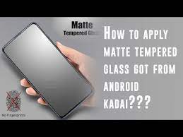 how to apply matte tempered glass