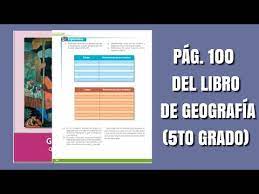 Libro completo de geografía quinto grado en digital, lecciones, exámenes, tareas. Pag 100 Del Libro De Geografia Quinto Grado Youtube