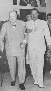Marshal Josip Broz TITO - President of Yugoslavia - Yugoslavian President  JBT and British Prime Minister Winston Churchill 1950s | Facebook