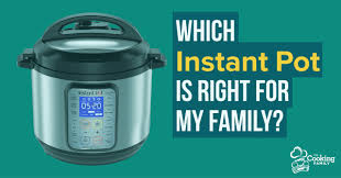 Which Instant Pot Is Right For My Family Updated With Max