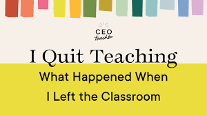 i quit teaching 15 things that