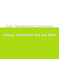 Oven Temperature Conversion Fahrenheit To Celsius To Gas