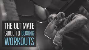 the ultimate guide to boxing workouts