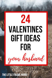 24 valentines gifts for husband the