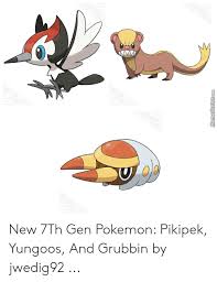 Memecentercom New 7th Gen Pokemon Pikipek Yungoos And