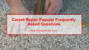 carpet repair por frequently asked