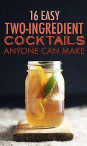 Sometimes you don't have the time or confidence for more complex drinks, and vodka is something most people have on hand. 16 Two Ingredient Cocktails Anyone Can Make