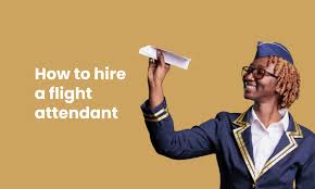 How To Hire A Flight Attendant