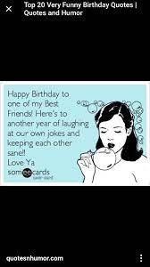 Remember, laughter is the best medicine and, here, funny birthday messages are the best birthday gift you can give to someone special. Pin By Clarissa De Paula Rosa On Birthday Happy Birthday Quotes For Friends Happy Birthday Best Friend Quotes Happy Birthday Quotes For Him