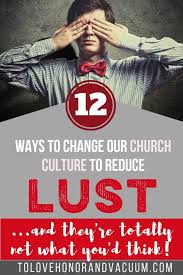 Lust must be conquered at the thought level. 12 Ways To Help Christian Men Overcome Lust To Love Honor And Vacuum