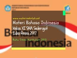 Kemajemukan di indonesia antara lain juga berdasarkan pada perbedaan ras yang ditandai dengan. Materi Bahasa Indonesia Kelas Xi Sma Sederajat Edisi Revisi 2017