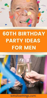 A milestone birthday deserves to have a celebration to match. 20 Best 60th Birthday Party Ideas For Men Supplies And Decorations Kims Home Ideas
