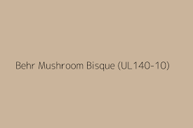 Behr Mushroom Bisque Ul140 10 Color