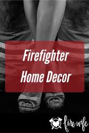 Alibaba.com offers 708 firefighter decoration products. 60 Best Firefighter Home Decor Ideas Firefighter Firefighter Home Decor Fire Wife