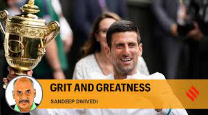 The grit and greatness of Novak Djokovic