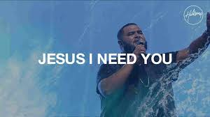 Jesus I Need You