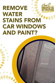 remove water stains from car windows