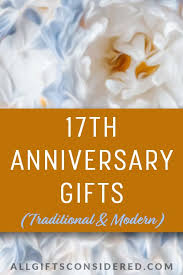 17th anniversary gifts best ideas