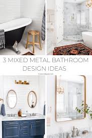Free shipping on all orders over $35. 3 Mixed Metal Bathroom Design Combinations Maison De Pax