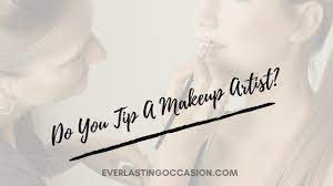do you tip a makeup artist are you