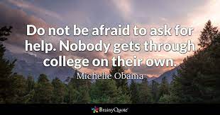 It's not the load that breaks you down; Michelle Obama Do Not Be Afraid To Ask For Help Nobody