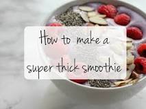 How do you make a smoothie thicker without ice?
