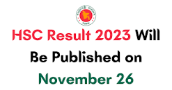 HSC Result 2023 Will Be Published on November 26 | Ekusher ...