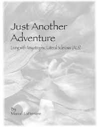 just another adventure living amyotrophic lateral sclerosis just another adventure living amyotrophic lateral sclerosis als paperback 18 2018