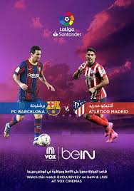 Watch live, barcelona vs atletico madrid: La Liga Atletico De Madrid Vs Barcelona Now Showing Book Tickets Vox Cinemas Uae