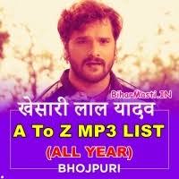Khesari Lal Yadav A To Z Mp3 Free Download - BiharMasti.IN