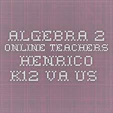Algebra 2 Online Teachers Henrico K12 Va Us Mathematics
