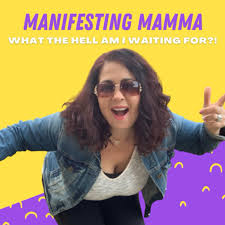 Manifesting Mamma