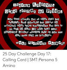 Check spelling or type a new query. Mle 25 Day Challenge Day 17 Calling Card Smtpersona 5 Amino Persona Meme On Me Me