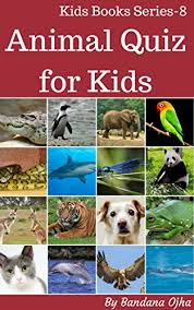 Here's how to answer them. Amazon Com Most Popular Animal Quiz Book For Kids 100 Amazing Animal Facts Kid S Book Series 24 8 Ebook Ojha Bandana Books
