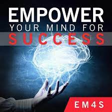 EM4S: Empower your Mind for Success (podcast) - Anish A Verma | Listen Notes