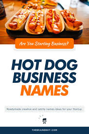 It is a very classic and low cost food that just about everyone loves. List Of 472 Catchy Hot Dog Names Video Infographic Hot Dogs Dog Business Dogs