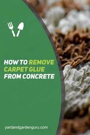 how to remove carpet glue from concrete