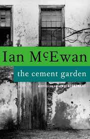 the cement garden by ian mcewan here