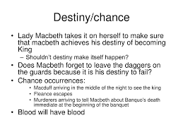 ppt themes of macbeth powerpoint presentation id  destiny chance bull lady macbeth takes it on herself to make sure that macbeth achieves his destiny of becoming king bull shouldn t destiny make itself happen