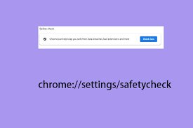 chrome settings safetycheck how to