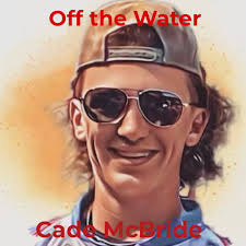 Off the Water Podcast with Cade McBride