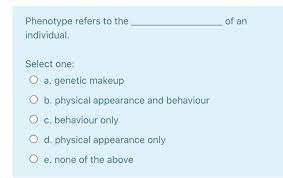 solved of an phenotype refers to the