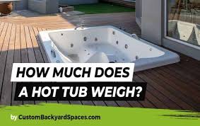How Much Does A Hot Tub Weigh Hot