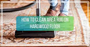 how to clean area rug on hardwood floor