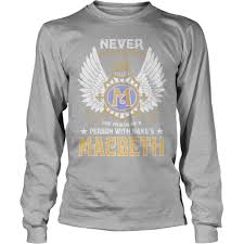 Macbeth Name Macbeth Birthday Macbeth Hoodie Macbeth Tshirt For You Unisex Longsleeve Tee Teeshirt21