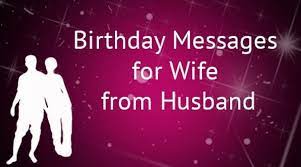 Sweet husband birthday quotes from wife. Birthday Messages For Wife From Husband