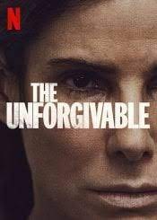 Everything You Need to Know About The Unforgivable Movie (2021)
