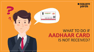 not received aadhaar card yet how to