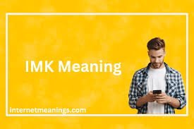 imk meaning slang exles internet