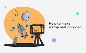 how to make a stop motion video 7 easy